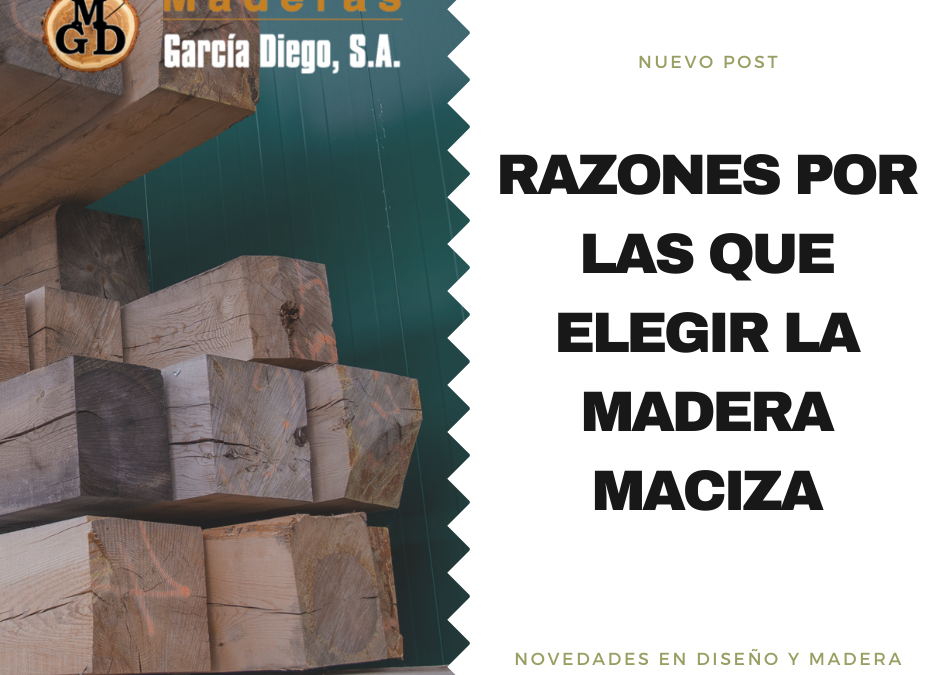 Razones por las que elegir madera maciza
