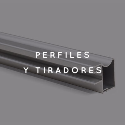 PERFILES Y TIRADORES